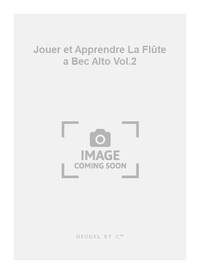 MICHEL SANVOISIN: JOUER ET APPRENDRE LA FLUTE A BEC ALTO VOL.2