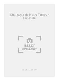 BRASSENS GEORGES CHANSONS DE NOTRE TEMPS LA PRIERE (BEREAU) 4 PART BK
