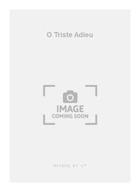 PIERRE CERTON: O TRISTE ADIEU (CHORAL-MIXED A CAPPELLA) CHANT