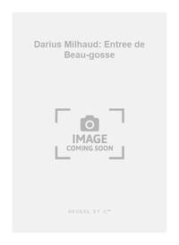 DARIUS MILHAUD: ENTREE DE BEAU-GOSSE (PIANO SOLO) PIANO