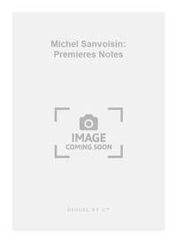 MICHEL SANVOISIN: PREMIERES NOTES (RECORDER SOLO)