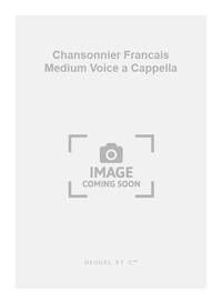 CANTELOUBE CHANSONNIER FRANCAIS MEDIUM VOICE A CAPPELLA