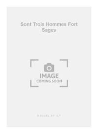 GEORGES AUBANEL: SONT TROIS HOMMES FORT SAGES (CHORAL-MIXED ACCOMPANIED) PIANO