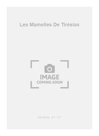 FRANCIS POULENC - LES MAMELLES DE TIRESIAS (CHANT - PIANO)
