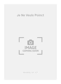 PIERRE CERTON: JE NE VEULX POINCT (CHORAL-MIXED A CAPPELLA) CHANT