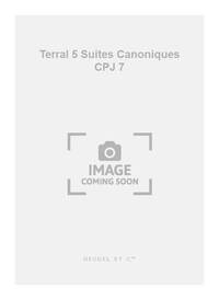 TERRAL 5 SUITES CANONIQUES CPJ7 ORCHESTRA SCORE/PARTS
