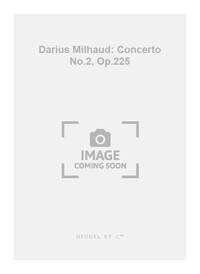DARIUS MILHAUD: CONCERTO NO.2, OP.225 (PIANOS 2)