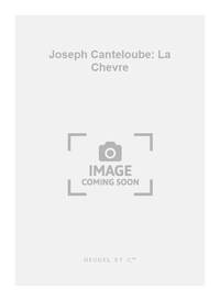 JOSEPH CANTELOUBE: LA CHEVRE (CHORAL-MIXED A CAPPELLA)