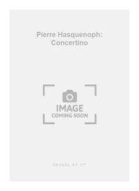 PIERRE HASQUENOPH: CONCERTINO (PH264) (SAXOPHONE & ORCHESTRA)