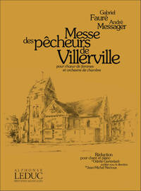 GABRIEL FAURE/ANDRE MESSAGER: MESSE DES PECHEURS DE VILLERVILLE