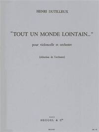 HENRI DUTILLEUX: TOUT UN MONDE LONTAIN (CELLO AND PIANO REDUCTION)