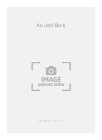 GEORGES AUBANEL: AU JOLI BOIS (CHORAL-MIXED A CAPPELLA) CHANT