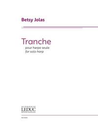 BETSY JOLAS: TRANCHE (HARP SOLO)