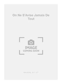 PIERRE ALEXANDRE MONSIGNY: ON NE S'AVISE JAMAIS DE TOUT OVERTURE (PH278) (ORCHESTRA)