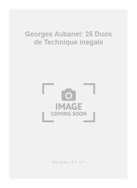 GEORGES AUBANEL: 25 DUOS DE TECHNIQUE INEGALE (RECORDERS 2)