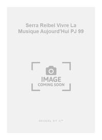 SERRA REIBEL VIVRE LA MUSIQUE AUJOURD'HUI PJ99 POPULE MEUS 3 PART