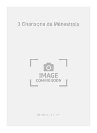ANDRE JOLIVET: 3 CHANSONS DE MENESTRELS (MED) (VOICE & PIANO)