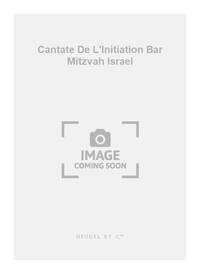 MILHAUD CANTATE DE L'INITIATION BAR MITZVAH ISRAEL 4 PART & ORGAN