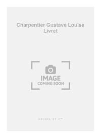 CHARPENTIER GUSTAVE LOUISE LIVRET BOOK