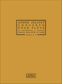 ANDRE JOLIVET - CONCERTO POUR FLUTE ET ORCHESTRE A CORDES (VERSION POUR FLUTE ET PIANO)