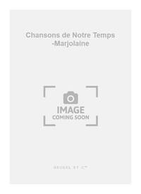 LEMARQUE REVIL CHANSONS DE NOTRE TEMPS PJ452 MARJOLAINE 4 PART