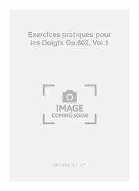 KARL CZERNY: EXERCICES PRATIQUES POUR LES DOIGTS OP.802, VOL.1 (PIANO SOLO) PIANO