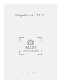PIERRE PAUBON: MARGOTON VA-T'A L'IAU (CHORAL-MIXED A CAPPELLA) CHANT