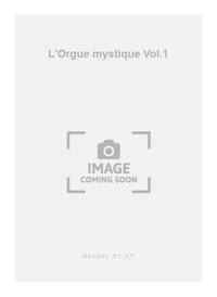 CHARLES TOURNEMIRE : L'ORGUE MYSTIQUE VOL.1 - CYCLE DE NOEL-DOMINICA 3 ADVENTUS - ORGUE
