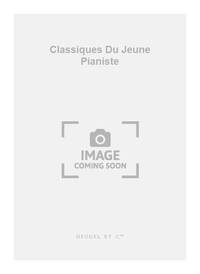 CHARMETTES: LES CLASSIQUES DU JEUNE PIANISTE (PIANO SOLO) PIANO