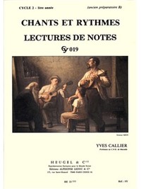 CHANTS ET RYTHMES - LECTURES DE NOTES CY019. CYCLE 2 - 1ERE ANNEE (ANCIEN PREPARATOIRE B)