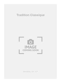 CHARMETTES: LA TRADITION CLASSIQUE (PIANO SOLO) PIANO