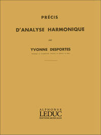 YVONNE DESPORTES : PRECIS D'ANALYSE HARMONIQUE - SOLFEGE POUR L'ETUDE DE L'HARMONIE CLASSIQUE