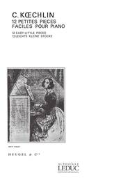 CHARLES KOECHLIN: 12 PETITES PIECES FACILES OP.208 (PIANO SOLO) PIANO