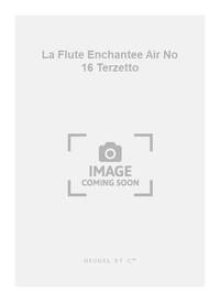 MOZART LA FLUTE ENCHANTEE AIR NO 16 TERZETTO VOICE & PIANO BOOK