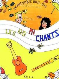 DOMINIQUE BIGI-DIS: THE C-E SONGS (CHILDREN'S VOICES)