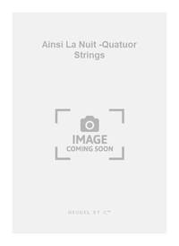 HENRI DUTILLEUX: AINSI LA NUIT (STRING ENSEMBLE)