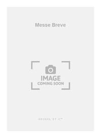 LADMIRAULT MESSE BREVE 4 PART & ORGAN CHORAL