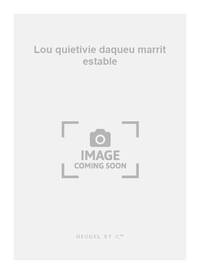 EMILE BARTHELEMI PASSANI: LOU QUIETIVIE D'AQUEU MARRIT ESTABLE (CHORAL-UNISON A CAPPELLA)