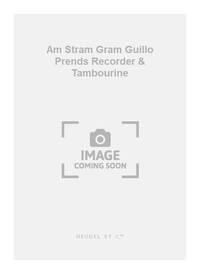 ANONYM AM STRAM GRAM PJ163 GUILLO PRENDS RECORDER & TAMBOURINE BOOK