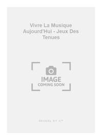 REIBEL VIVRE LA MUSIQUE AUJOURD'HUI PJ146 JEUX DES TENUES METHODE BOOK