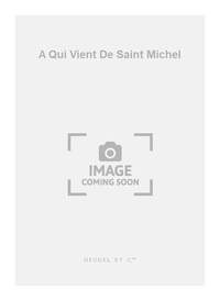 JEHAN PLANSON: A QUI VIENT DE SAINT-MICHEL (CHORAL-MIXED A CAPPELLA)