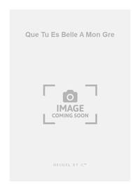 PLANSON : QUE TU ES BELLE A MON GRE - CHOEUR MIXTE