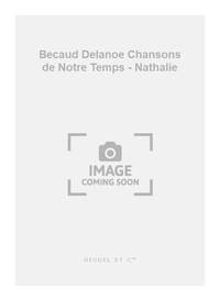 BECAUD DELANOE CHANSONS DE NOTRE TEMPS PJ40 NATHALIE 4 PART