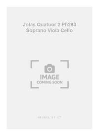 JOLAS QUATUOR 2 PH293 SOPRANO VIOLA CELLO SCORE/PARTS