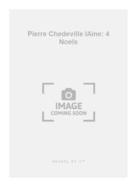 PIERRE CHEDEVILLE L'AINE: 4 NOELS (RECORDERS 2)