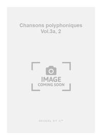 PIERRE CERTON: CHANSONS POLYPHONIQUES VOL.3A, BOOK 2 (CHORAL-MIXED A CAPPELLA) CHANT