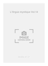 CHARLES TOURNEMIRE: L'ORGUE MYSTIQUE VOL.14: DOMINICA IN QUINQUAGESIMA (ORGAN)
