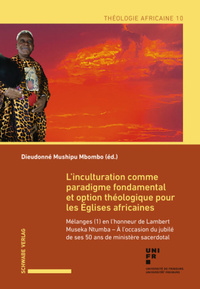 L’inculturation comme paradigme fondamental et option théologique pour les Églises africaines