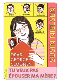 Dear George Clooney, tu veux pas épouser ma mère ?