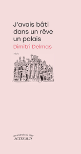 J'avais bâti dans un rêve un palais